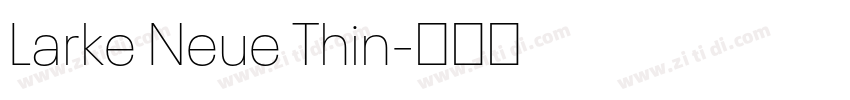 Larke Neue Thin字体转换